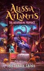 Alessia in Atlantis: The Aquamarine Prophecy