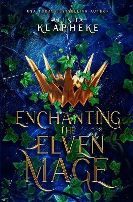 Enchanting the Elven Mage - Alisha Klapheke - cover