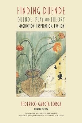 Finding Duende: Duende: Play and Theory | Imagination, Inspiration, Evasion - Federico García Lorca - cover