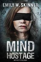 Mind Hostage - Emily W Skinner - cover