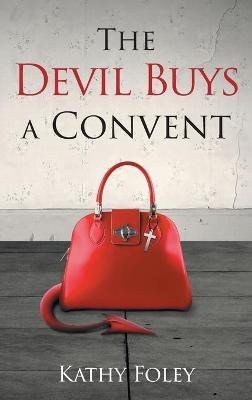 The Devil Buys a Convent - Kathy Foley - cover
