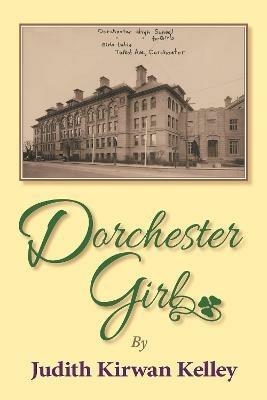 Dorchester Girl - Judith Kirwan Kelley - cover