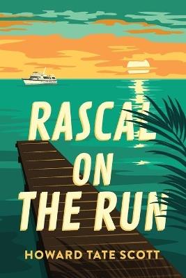 Rascal on the Run - Howard Tate Scott - cover