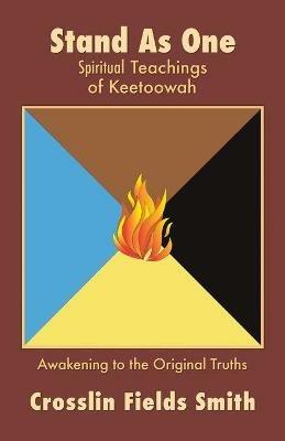 Stand As One: Spiritual Teachings of Keetoowah - Crosslin Fields Smith - cover