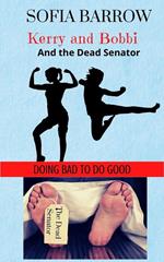 Kerry and Bobbi and the Dead Senator