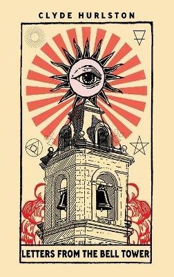Letters From The Bell Tower - Clyde Hurlston - cover