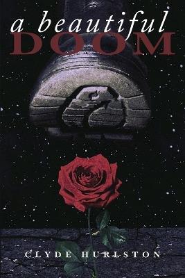 A Beautiful Doom - Clyde Hurlston - cover