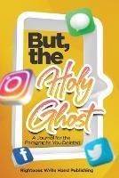 But, the Holy Ghost - LLC Righteous Write Hand Publishing - cover