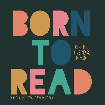 Born to Read: Our First Five Years in Books - L.J. Tracosas - cover