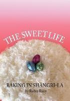 The Sweet Life: Baking in Shangri-La