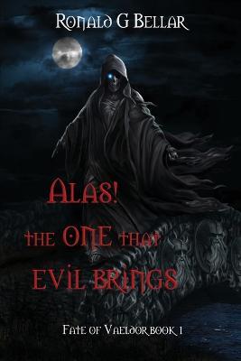Alas! The One That Evil Brings - Ronald Bellar - cover