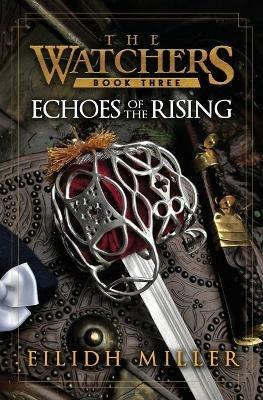 Echoes of the Rising: The Watchers Series: Book 3 - Eilidh Miller - cover