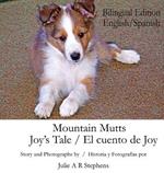 Mountain Mutts - Joy's Tale, El cuento de Joy (Bilingual Edition - English, Spanish)