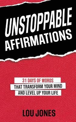 Unstoppable Affirmations - Llewellyn Jones - cover