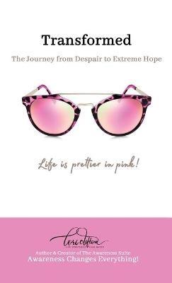 Transformed: The Journey from Despair to Extreme Hope - Lori Clifton - cover