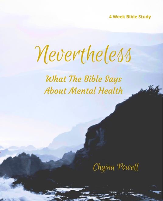 Nevertheless: What The Bible Says About Mental Health