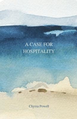 A Case For Hospitality - Chyina Powell - cover