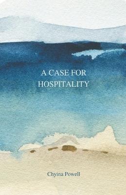 A Case For Hospitality - Chyina Powell - cover