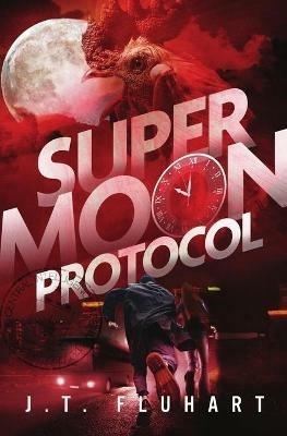 Super Moon Protocol - J T Fluhart - cover