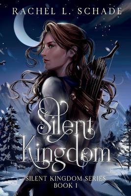 Silent Kingdom - Rachel L Schade - cover