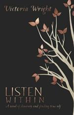 Listen Within: A novel of discovery and finding true self