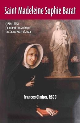 Saint Madeleine Sophie Barat (1779-1865) - Rscj Frances Gimber - cover