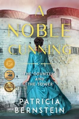 A Noble Cunning: The Countess and the Tower - Patricia Bernstein - cover