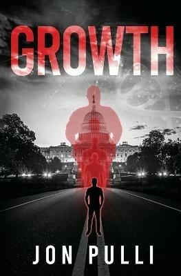 Growth: A Dystopian Science Fiction Novel - Jon Pulli - cover