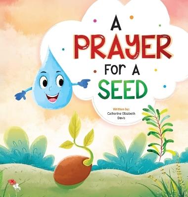 A Prayer For A Seed - Catherine Elizabeth Davis - cover