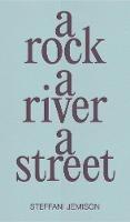 A Rock, a River, a Street - Steffani Jemison - cover