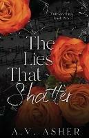 The Lies that Shatter - A V Asher - cover