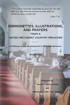 Sermonettes, Illustrations, and Prayers from a United Methodist Country Preacher, Vol 2: A Pathway to the Development of Christlike Behavior - Leslie Goode - cover