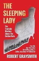 The Sleeping Lady: The Trailside Murders Above the Golden Gate - Robert Graysmith - cover