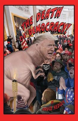 The Death of Democracy! - David Hedges - cover