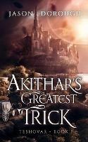 Akithar's Greatest Trick - Jason Dorough - cover