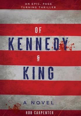 Of Kennedy & King - Rob Carpenter - cover