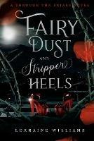Fairy Dust and Stripper Heels: A Through The Briars Novel