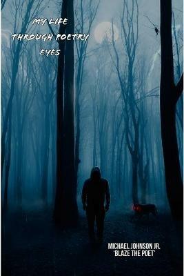 My Life Through Poetry Eyes - Michael Johnson - cover