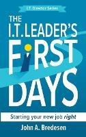 The I.T. Leader's First Days: Starting your new job right