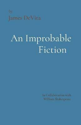 An Improbable Fiction: A comedy, mostly. - James DeVita - cover