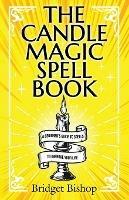 The Candle Magic Spell Book: A Beginner's Guide to Spells to Improve Your Life