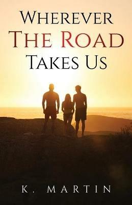 Wherever the Road Takes Us - Kyjuan Martin - cover