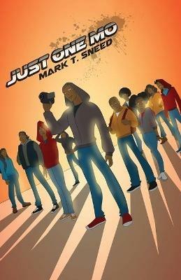 Just One Mo - Mark T Sneed - cover