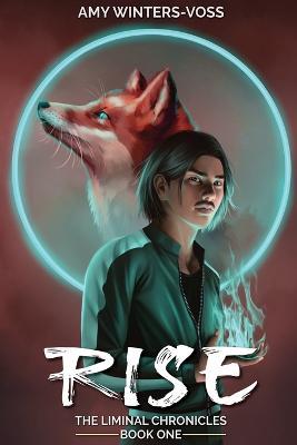 Rise: The Liminal Chronicles - Amy Winters-Voss - cover