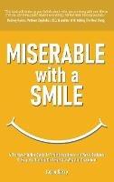 Miserable with a Smile