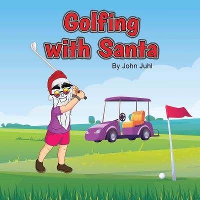 Golfing With Santa - Jc Juhl - cover