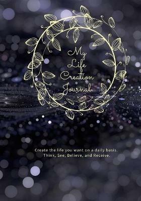 My Life Creation Journal - A Brenee - cover