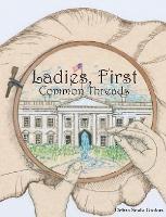 Ladies, First: Common Threads - Debra Scala Giokas - cover