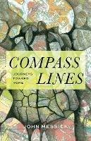 Compass Lines: Journeys Toward Home - John Messick - cover