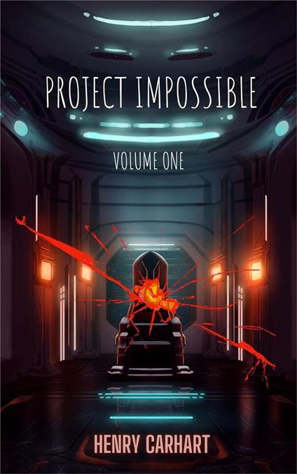 Project Impossible: Volume One - Henry Carhart - ebook